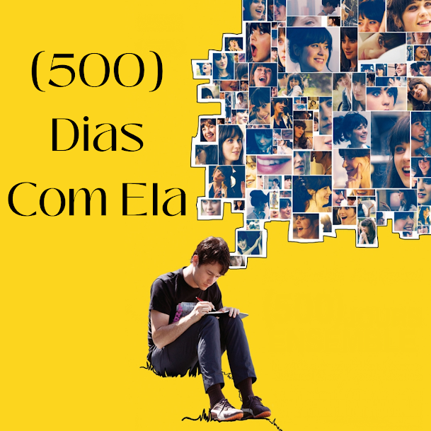 Leia mais sobre o artigo (500) Dias Com Ela (2009) – Filme