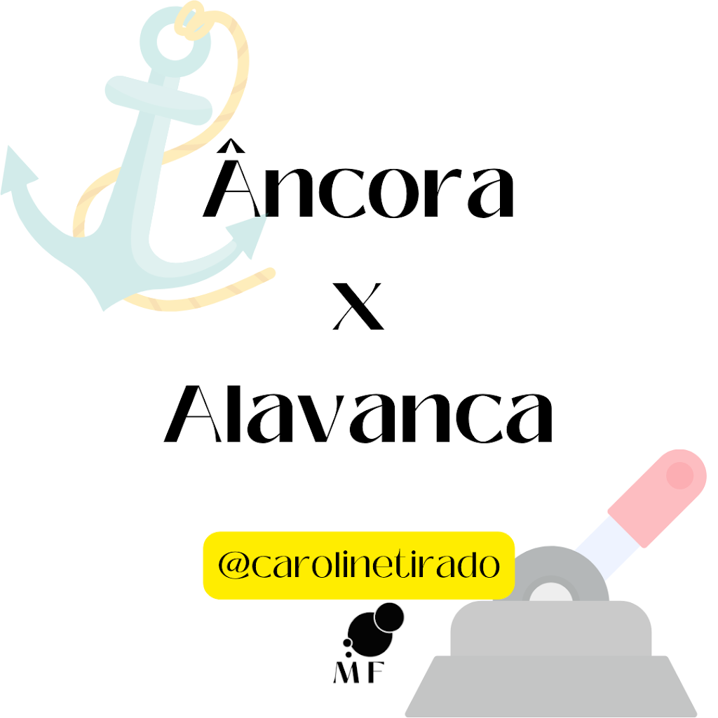 Leia mais sobre o artigo Âncora x Alavanca: sobre escolhas conscientes