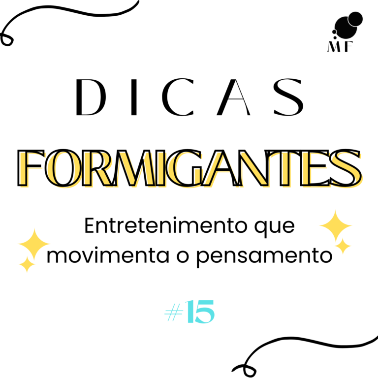 Leia mais sobre o artigo Dicas Formigantes #15